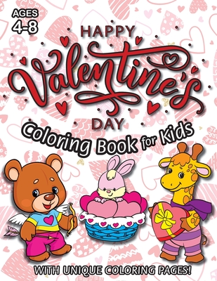 Happy Valentine's Day Coloring Book for Kids: (Ages 4-8) With Unique Coloring Pages! (Valentine's Day Gift for Kids) - Engage Books