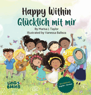 Happy within/ Gl?cklich mit mir: Ein zweisprachiges Kinderbuch auf Englisch-Deutsch/ Kinderb?cher gegen Rassismus in Kita & Schule / ein zauberhaftes Bilderbuch ?ber Selbstliebe