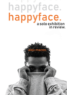 happyface.: an solo exhibition in review.