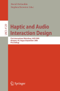 Haptic and Audio Interaction Design: First International Workshop, Haid 2006, Glasgow, Uk, August 31 - September 1, 2006, Proceedings