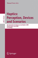 Haptics: Perception, Devices and Scenarios: 6th International Conference, Eurohaptics 2008 Madrid, Spain, June 11-13, 2008, Proceedings