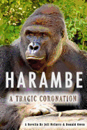 Harambe: A Tragic Coronation: Paranormal Fantasy