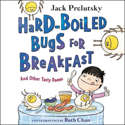 Hard-Boiled Bugs for Breakfast: And Other Tasty Poems - Prelutsky, Jack, and Heyborne, Kirby (Read by)