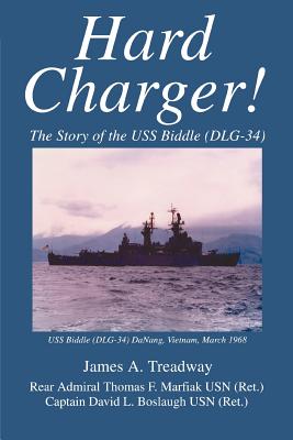 Hard Charger!: The Story of the USS Biddle (DLG-34) - Treadway, James A