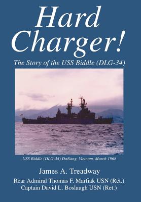 Hard Charger!: The Story of the USS Biddle (DLG-34) - Treadway, James A