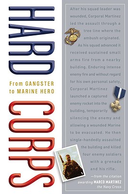 Hard Corps: From Gangster to Marine Hero - Martinez, Marco