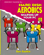 Hard Disk Aerobics: Shaping Up Your PC - Gookin, Dan