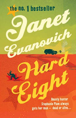 Hard Eight: A fresh and witty crime adventure - Evanovich, Janet