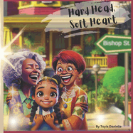 Hard Head, Soft Heart: Hard Head, Soft Heart: A Heartwarming Story of Sibling Bond, Family Values, and Learning Life Lessons for Kids Ages 6-8 Teaching Responsibility, Respect, and the Importance of Listening