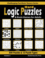 Hard Logic Puzzles & Brain Games for Adults: 500 Puzzles & 12 Puzzle Types (Sudoku, Fillomino, Battleships, Calcudoku, Binary Puzzle, Slitherlink, Sudoku X, Masyu, Jigsaw Sudoku, Minesweeper, Suguru, and Numbrix)