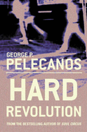 Hard Revolution - Pelecanos, George P.