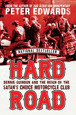 Hard Road: Bernie Guindon and the Reign of the Satan's Choice Motorcycle Club - Edwards, Peter