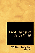 Hard Sayings of Jesus Christ