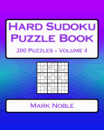 Hard Sudoku Puzzle Book Volume 4: Hard Sudoku Puzzles For Advanced Players