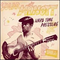 Hard Time Pressure: Reggae Anthology - Sugar Minott