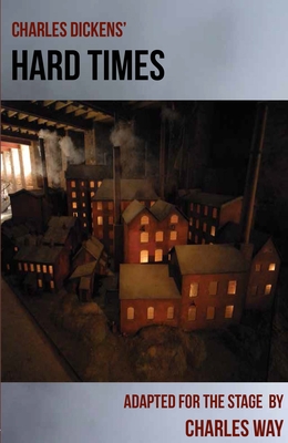 Hard Times - Dickens, Charles, and Way, Charles (Adapted by), and Honer, Chris (Introduction by)