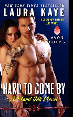 Hard to Come by: A Hard Ink Novel - Kaye, Laura