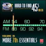 Hard to Find 45s on CD, Vol. 19:  More 70's Essentials
