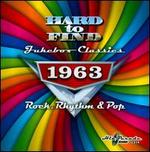 Hard to Find Jukebox Classics 1963: Rock, Rhythm & Pop