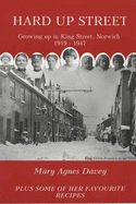Hard Up Street: Growing Up in King Street, Norwich 1919-1947