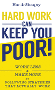 Hard Work Can Keep You Poor