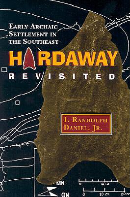 Hardaway Revisited: Early Archaic Settlement in the Southeast - Daniel, I Randolph