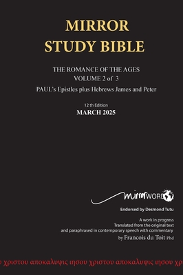 Hardback 12th Edition MARCH 2025 MIRROR STUDY BIBLE 490p VOLUME 2 OF 3 Paul's Brilliant Epistles & The Amazing Book of Hebrews also, James - The Younger Brother of Jesus & Portions of Peter - Du Toit, Francois