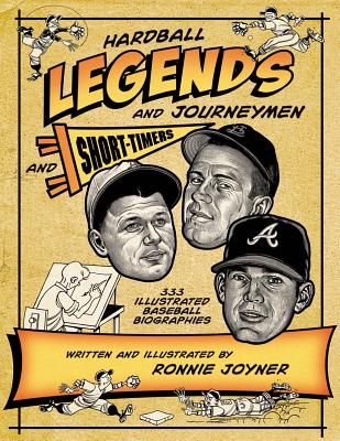 Hardball Legends and Journeymen and Short-Timers: 333 Illustrated Baseball Biographies - Joyner, Ronnie