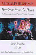 Hardcore from the Heart: The Pleasures, Profits and Politics of Sex in Performance