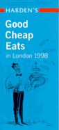 Harden's Good Cheap Eats: In London - Harden's Guides, and Harden, Peter, and Harden, Richard (Editor)