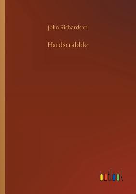 Hardscrabble - Richardson, John