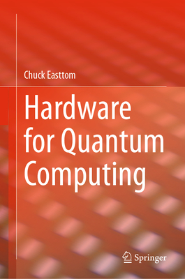 Hardware for Quantum Computing - Easttom, Chuck