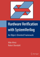 Hardware Verification with System Verilog: An Object-Oriented Framework