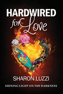 Hardwired for Love: Shining Light on the Darkness