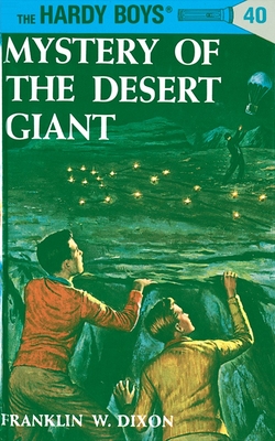 Hardy Boys 40: Mystery of the Desert Giant - Dixon, Franklin W.