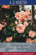 Hardy Ornamental Flowering Trees and Shrubs (Esprios Classics)