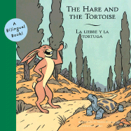 Hare and the Tortoise, The/La Liebre Y La Tortuga