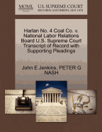 Harlan No. 4 Coal Co. V. National Labor Relations Board U.S. Supreme Court Transcript of Record with Supporting Pleadings