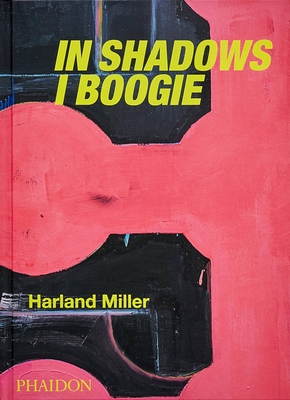 Harland Miller: In Shadows I Boogie - Bracewell, Michael, and Herbert, Martin, and Ince, Catherine