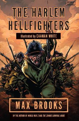 Harlem Hellfighters: The extraordinary story of the legendary black regiment of World War I - Brooks, Max