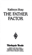 Harlequin Super Romance #659: The Father Factor - Shay, Kathryn