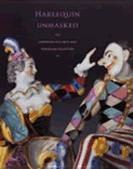 Harlequin Unmasked: The Commedia dell'Arte and Porcelain Sculpture