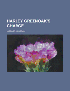 Harley Greenoak's Charge