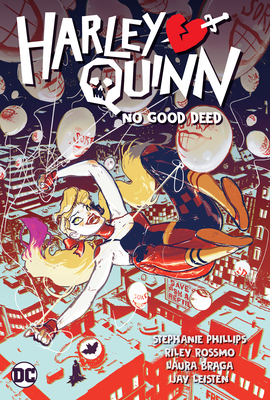Harley Quinn Vol. 1: No Good Deed - Phillips, Stephanie Nicole, and Rossmo, Riley