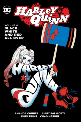 Harley Quinn Vol. 6: Black, White and Red All Over - Palmiotti, Jimmy, and Conner, Amanda