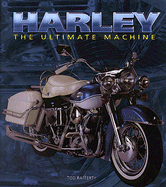 Harley: The Ultimate Machine
