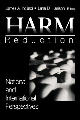 Harm Reduction: National and International Perspectives - Inciardi, James A (Editor), and Harrison, Lana D, Dr. (Editor)