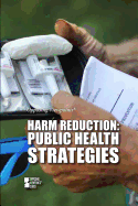 Harm Reduction: Public Health Strategies