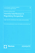 Harmful Interference in Regulatory Perspective: Legal Rules for Interference-Free Radio Communication