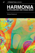 Harmonia: Glitch, Movies and Visual Music